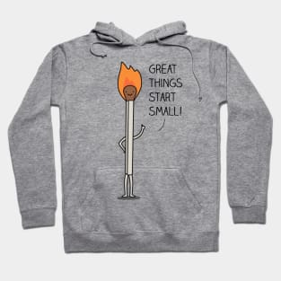 Great things start small Hoodie